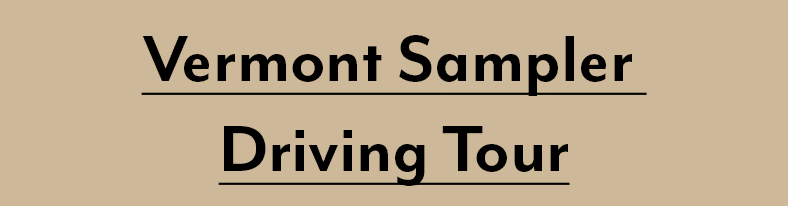Vermont Sampler Driving Tour